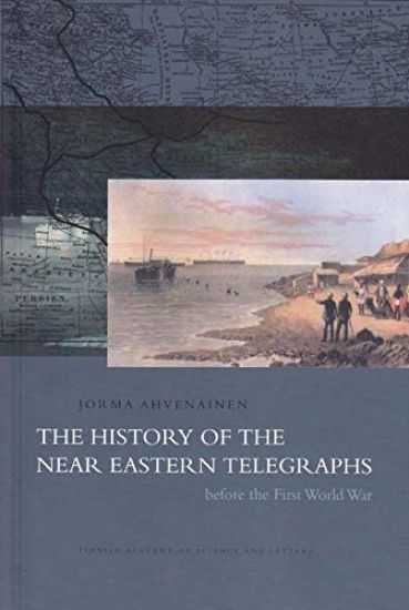 The History of the Near Eastern Telegraphs before the First World War