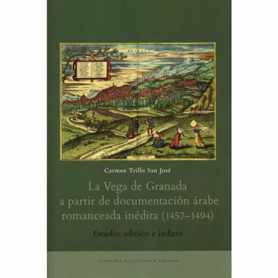 La vega de Granada a partir de documentación árabe romanceada inédita (1457-1494)