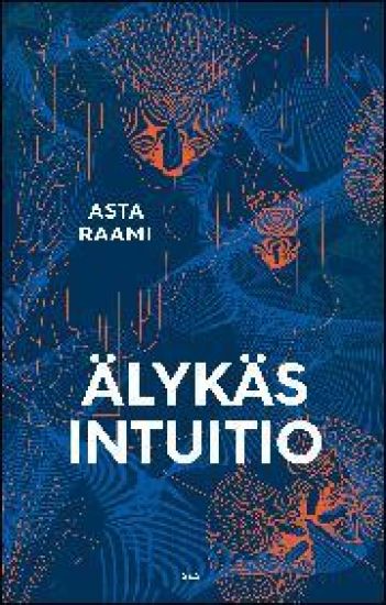 Älykäs intuitio ja miten käytämme sitä