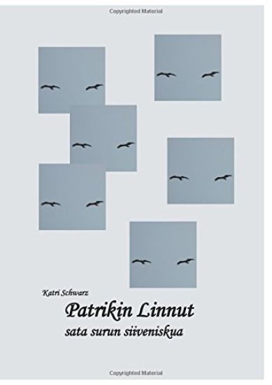 Patrikin Linnut - sata surun siiveniskua