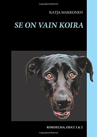 Se on vain koira - kokoelma