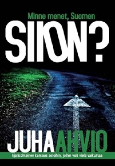 Minne menet Suomen Siion?
