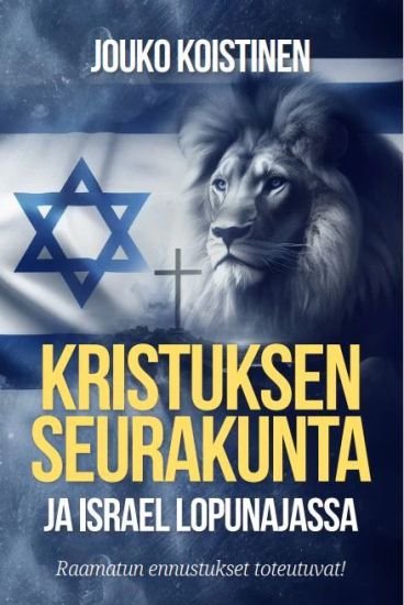 Kansikuva: Kristuksen seurakunta ja Israel lopunajassa