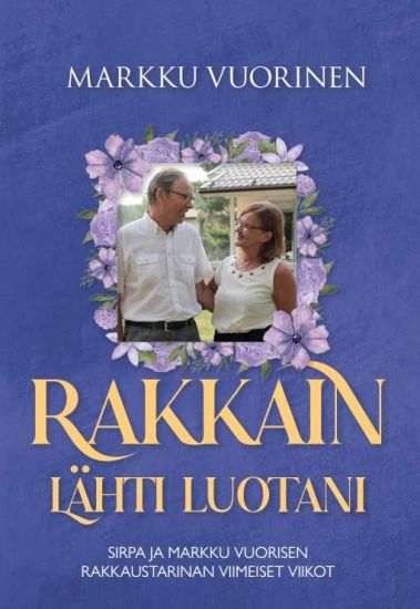 Kansikuva: Rakkain lähti luotani