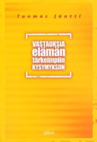 Vastauksia elämän tärkeimpiin kysymyksiin