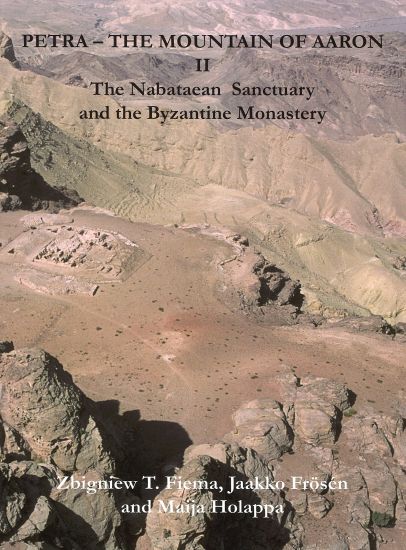 Petra - The Mountain of Aaron II. The Nabataean Sanctuary and the Byzantine Monastery