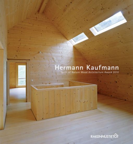 Hermann Kaufmann: Spirit of Nature Wood Architecture Award 2010