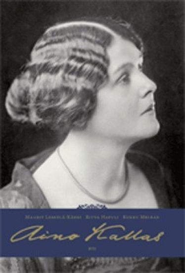 Aino Kallas. Tulkintoja elämästä ja tuotannosta