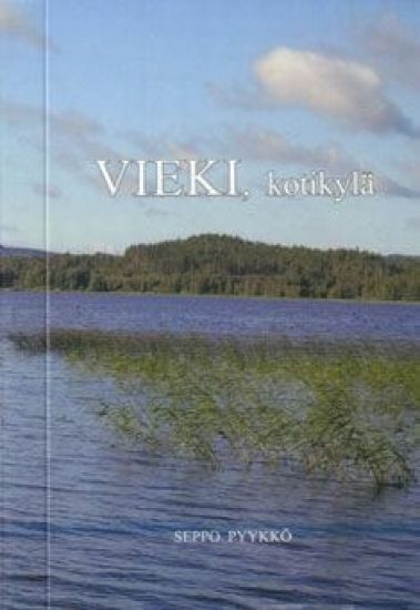 Vieki, kotikylä