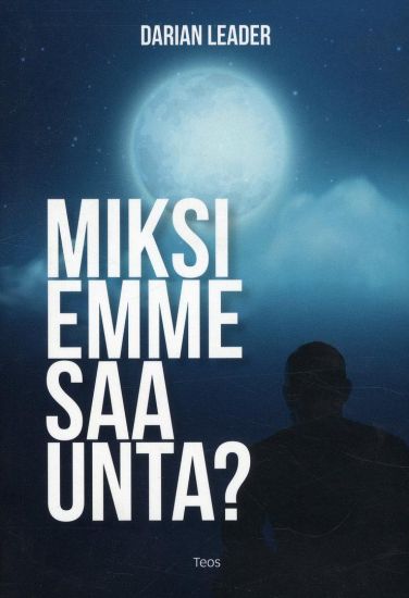 Miksi emme saa unta?