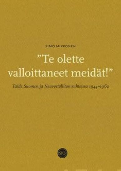 "Te olette valloittaneet meidät!"