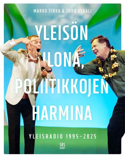 Yleisön ilona, poliitikkojen harmina