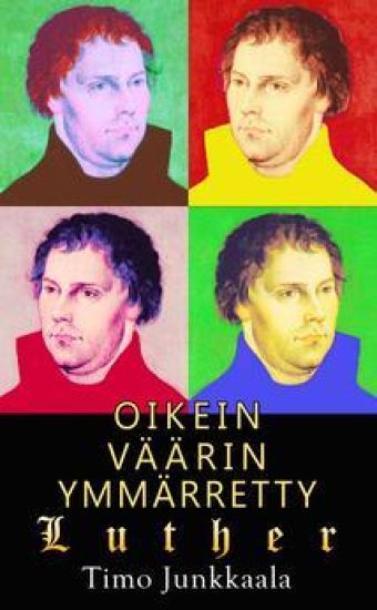 Oikein väärin ymmärretty Luther