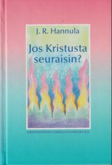 Jos kristusta seuraisin?