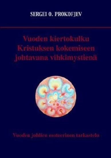 Vuoden kiertokulku Kristuksen kokemiseen johtavana vihkimystienä