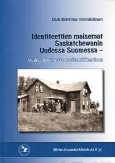 Identiteettien maisemat Saskatchewanin Uudessa Suomessa