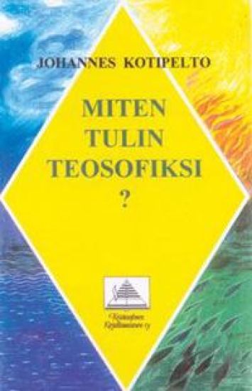 Kansikuva: Miten tulin teosofiksi?