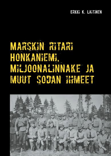 Marskin ritari Honkaniemi, Miljoonalinnake ja muut sodan ihmeet
