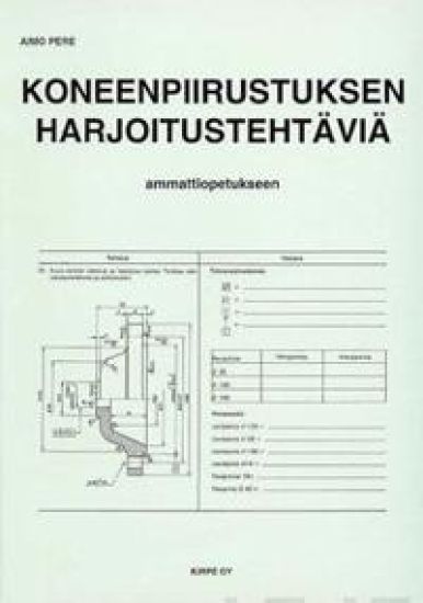 Koneenpiirustuksen harjoitustehtäviä ammattiopetukseen