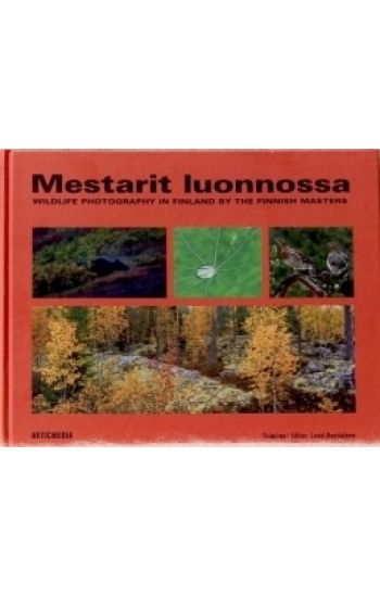 Mestarit luonnossa - Wildlife photography in Finland by the finnish masters