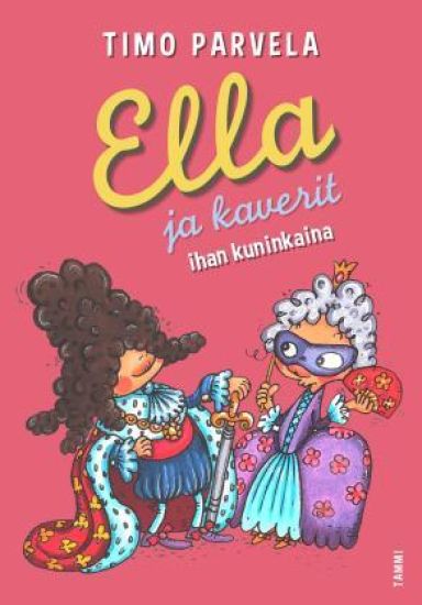 Ella ja kaverit ihan kuninkaina