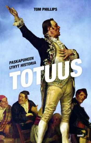 Totuus - Paskapuheen lyhyt historia