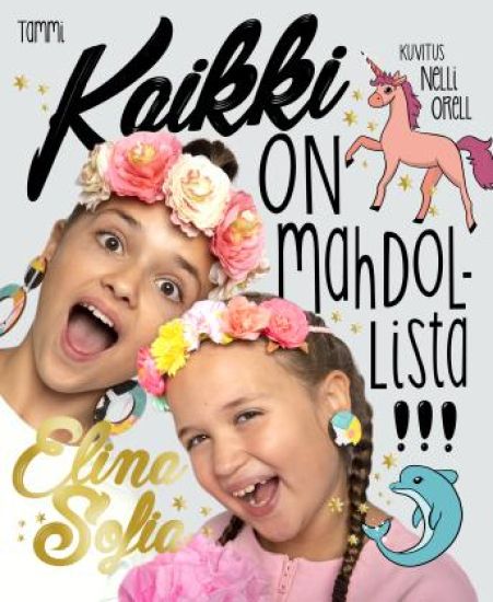Elina ja Sofia. Kaikki on mahdollista!