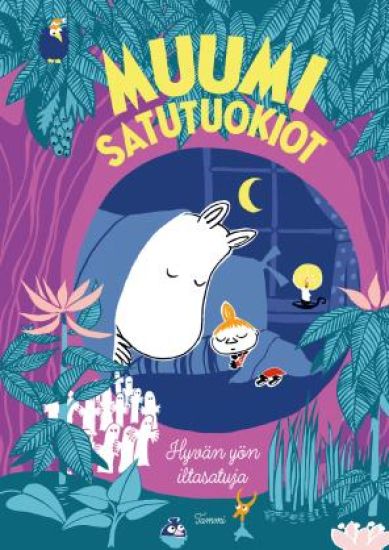 MUUMI satutuokiot. Hyvän yön iltasatuja
