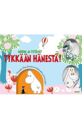 Muumi ja ystävät. Tykkään hänestä!