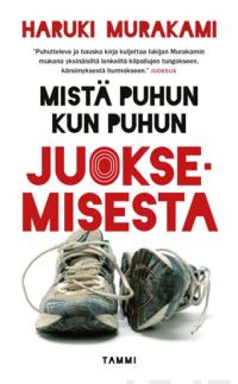 Mistä puhun kun puhun juoksemisesta