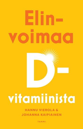Kansikuva: Elinvoimaa D-vitamiinista