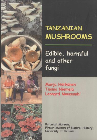 Tanzanian Mushrooms: Edible, Harmful and Other Fungi