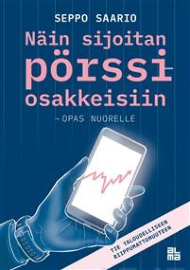 Näin sijoitan pörssiosakkeisiin - opas nuorelle