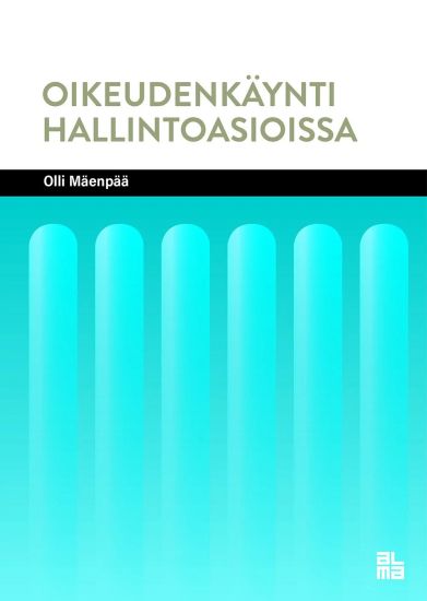 Kansikuva: Oikeudenkäynti hallintoasioissa