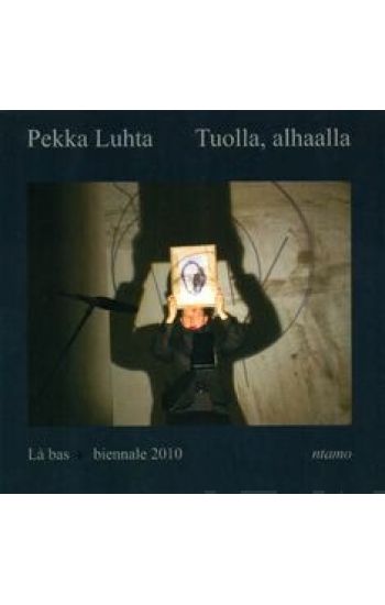 Tuolla. alhaalla