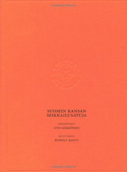 Suomen kansan seikkailusatuja (näköispainos)