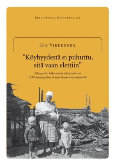 "Köyhyydestä ei puhuttu, sitä vain elettiin."