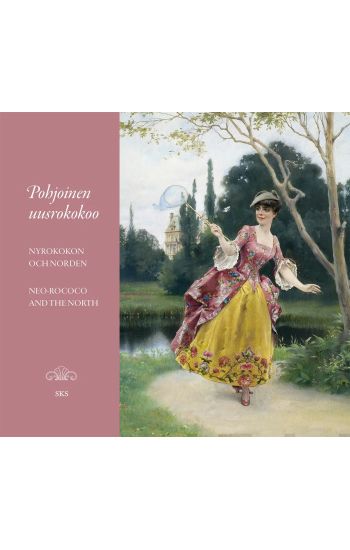 Pohjoinen uusrokokoo - Nyrokokon och Norden - Neo Rococo and the North