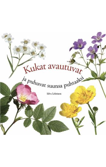 Kukat avautuvat ja puhuvat suunsa puhtaaksi