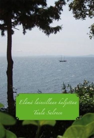 Elämä laineillaan kuljettaa