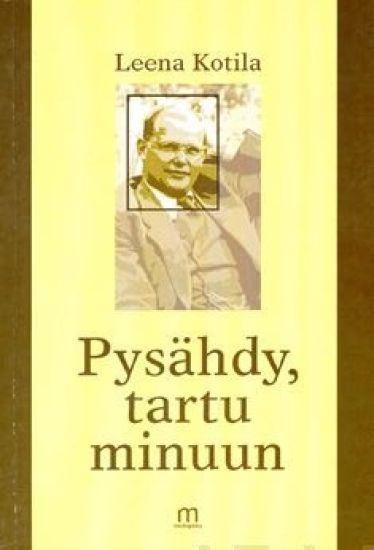Pysähdy, tartu minuun!