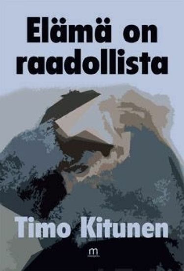 Elämä on raadollista