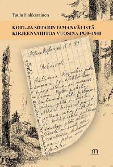 Koti- ja sotarintaman välistä kirjeenvaihtoa vuosina 1939-1940