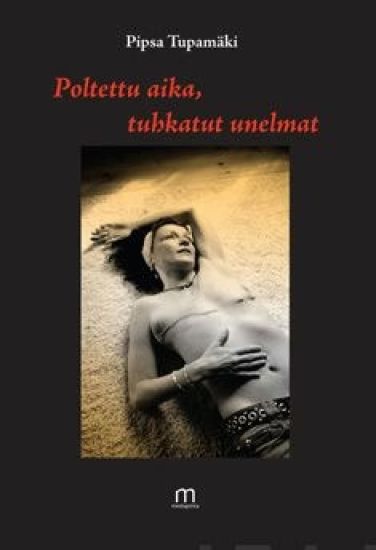 Poltettu aika, tuhkatut unelmat