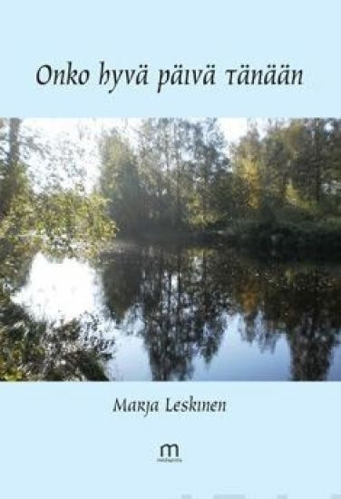 Onko hyvä päivä tänään...