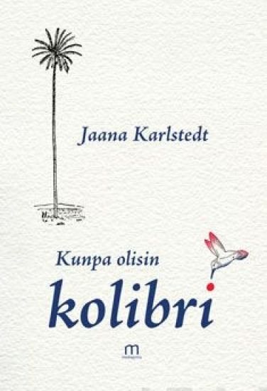 Kunpa olisin kolibri