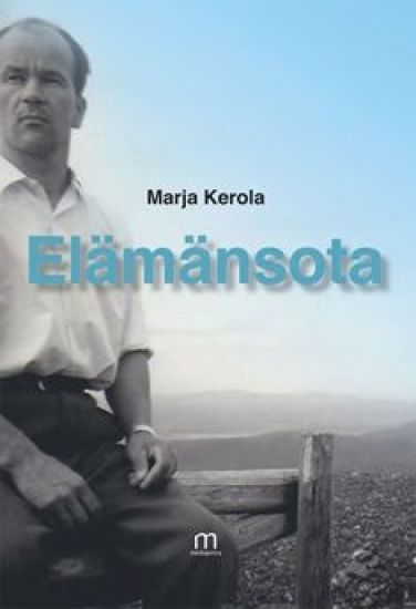 Elämänsota eli karjalaispojan matka elämän voimakentässä