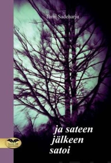 Ja sateen jälkeen satoi