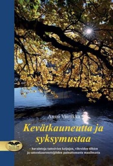 Kevätkauneutta ja syksymustaa