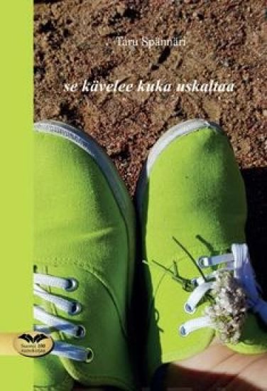 Se kävelee kuka uskaltaa